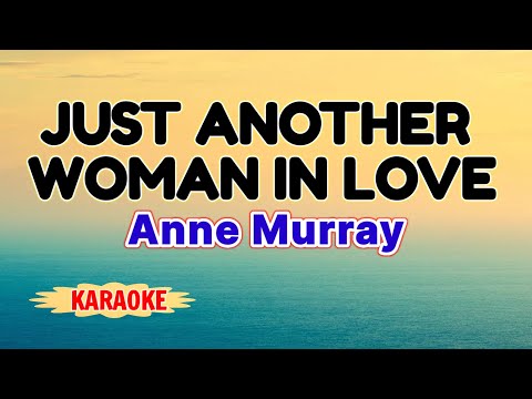 Just Another Woman In Love – Anne Murray (Karaoke)