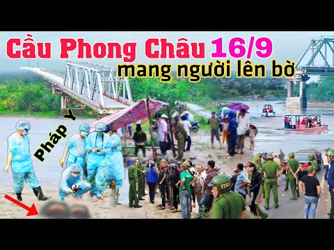 Trực tiếp Pháp Y mang người thứ 2 lên bờ Cầu Phong Châu quá căng thẳng chạy