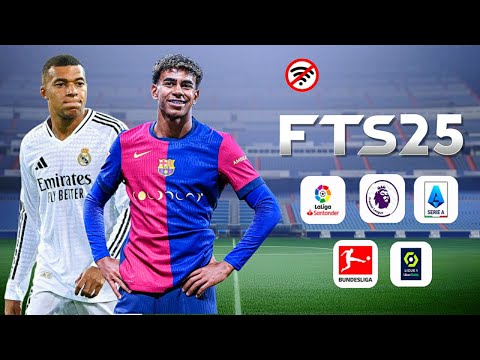 FTS 25 MOBILE™ ANDROID OFFLINE 300 MB NEW KITS 2024/25 REAL FACES AND LATEST TRANSFERS BEST GRAPHICS