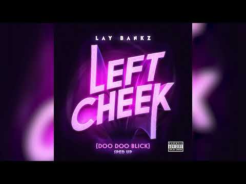 Lay Bankz - Left Cheek (Doo Doo Blick) [Sped Up]