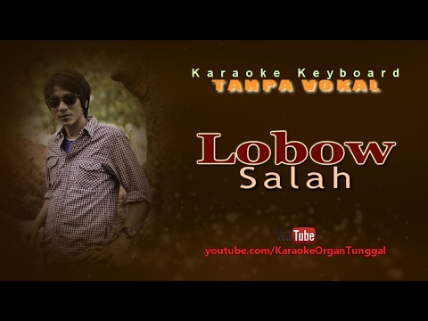 Lobow – Salah | Karaoke Keyboard Tanpa Vokal