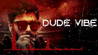 DUDE VIBE | Ultimate Star Thej | Raghavendra Rajkumar | Sam Simon George