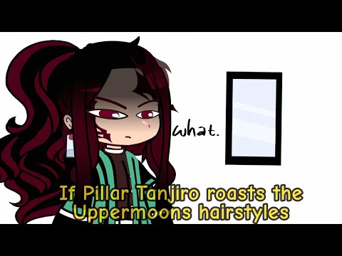 Pillar Tanjiro roasts the Uppermoon's hairstyles [some] || Demon Slayer || Gacha Club ||