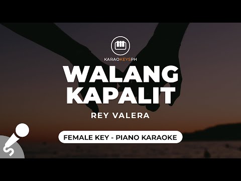 Walang Kapalit – Rey Valera (Female Key – Piano Karaoke)