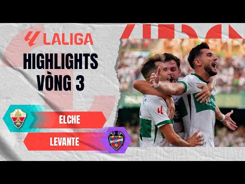 ELCHE - LEVANTE | THẮNG LỢI ĐẦU TIÊN CỦA MÙA GIẢI | LALIGA EA SPORTS 25/26 thumbnail