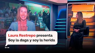 Laura Restrepo presenta Soy la daga y soy la herida | TVoLeyendo 📚