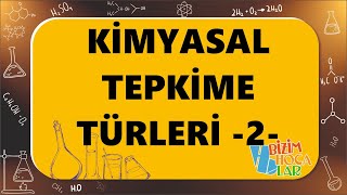 Kimyasal Tepkime Türleri - 2 - TYT