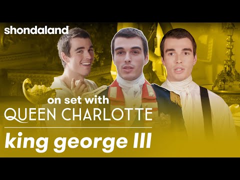 On Set with Queen Charlotte: King George III | Shondaland