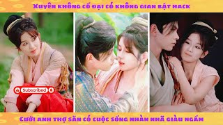 Không gian: xuyên không cuộc sống nhàn nhã sau khi kết hôn với thợ săn