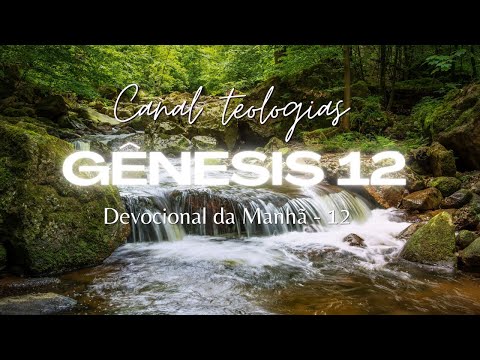 Genesis 12 - A Bíblia toda, em capítulos comentados.