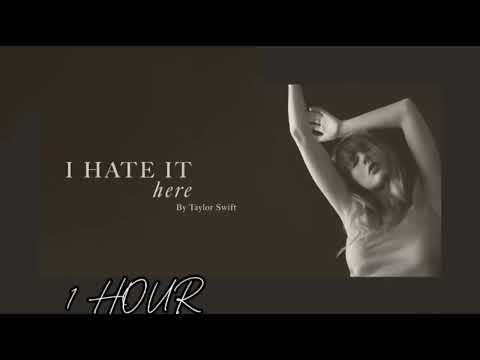 I Hate It Here - Taylor Swift (1 HOUR)