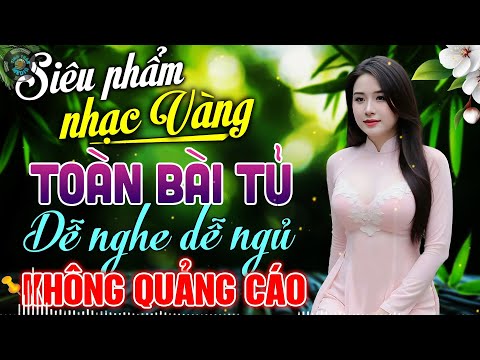Liên Khúc Nhạc Vàng Trữ Tình Hay Nhất – Nhạc Bolero TOÀN BÀI TỦ Dễ Nghe Dễ Ngủ | KHÔNG QUẢNG CÁO