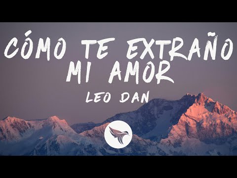 Leo Dan - Cómo Te Extraño Mi Amor (Lyrics)