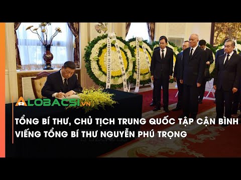 TỔNG BÍ THƯ, CHỦ TỊCH TRUNG QUỐC TẬP CẬN BÌNH VIẾNG TỔNG BÍ THƯ NGUYỄN PHÚ TRỌNG