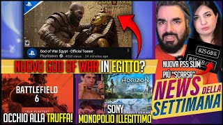 IL NUOVO GOD OF WAR IN EGITTO | SONY: MONOPOLIO ILLEGITTIMO | BATTLEFIELD 6 OCCHIO ALLA TRUFFA #NEWS