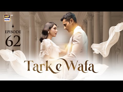 Tark e Wafa Episode 62 | 7 Sep 2024 | ARY Digital Drama