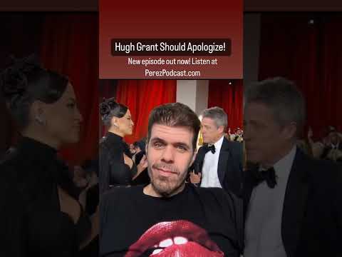 #Hugh Grant Should Apologize! | Perez Hilton