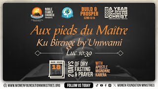 AUX PIEDS DU MAÎTRE 2025 " KU BIRENGE BY ' UMWAMI "( LUC 10:39) DAY 1- WITH APOSTLE MIGNONNE KABERA