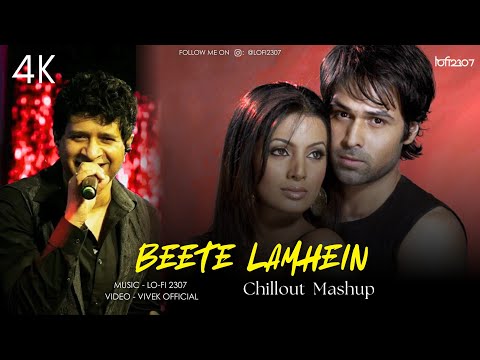 Beete Lamhein - Broken Mashup ft. K.K. | Main Royaan | Darmiyaan | Lo-fi 2307 | Latest Trending Song