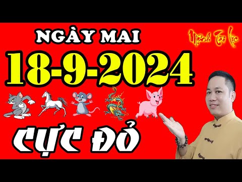 Tu Vi Hang Ngay 18/9/2024 BÁO TIN MỪNG Cho 6 Con Giáp Vận May Cực Đỏ Trúng Đậm Liên Tiếp