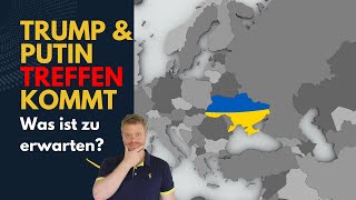 Trump & Putin werden sich treffen. Was ist zu erwarten? Ukraine Lagebericht (480) und Q&A