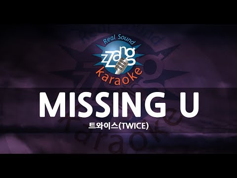 [짱가라오케/원키/노래방] 트와이스(TWICE)-MISSING U KPOP Karaoke [ZZang KARAOKE]