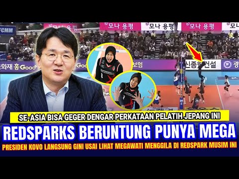 🔴 GEGERKAN VOLI KOREA !! Presiden Kovo Akhirnya NGOMONG KELAS GINI Soal Kualitas Mega di Redsparks