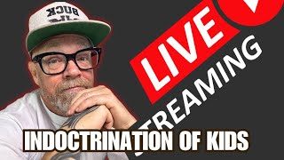 THE INDOCTRINATION OF KIDS - BUCK ANGEL LIVE