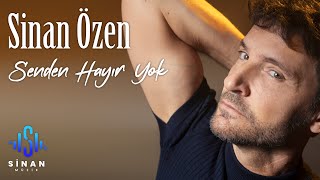 Sinan Özen | Senden Hayır Yok | Official Video