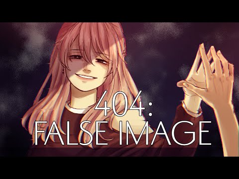 [Animatic] 404: False Image