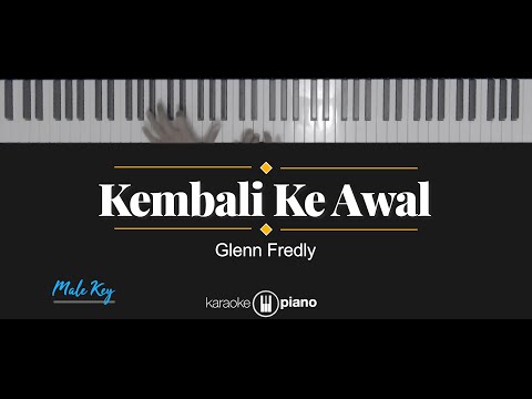 Kembali Ke Awal – Glenn Fredly (KARAOKE PIANO – MALE KEY)