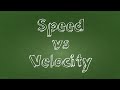 Differentiating Speed and Velocity