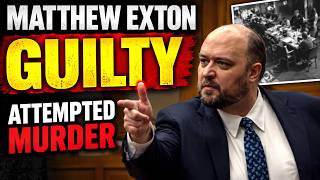 Matthew Exton Guilty: Attorney Convicted of Attempted Murder