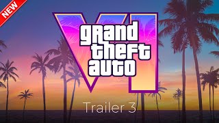 GTA 6 Development Update: Official Trailer 3 Release Date! (GTA VI News)