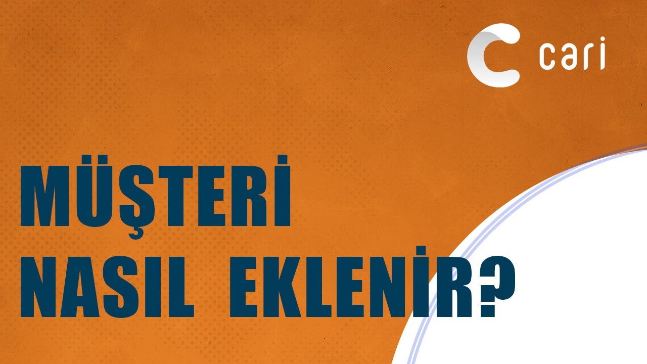 Cari Online Ön Muhasebe | Müşteri Nasıl Eklenir?