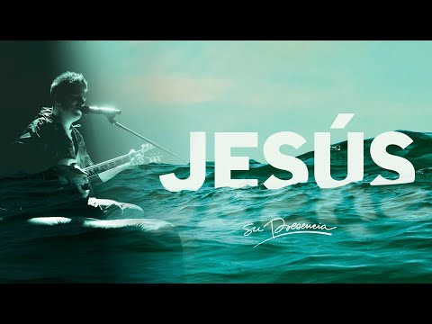 JESÚS - Su Presencia | Video Oficial