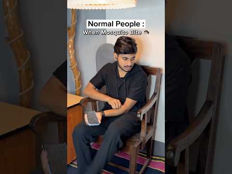 Normal People Vs Me 🦟😅 #relatable #funny #explore #comedy #fyp #shorts