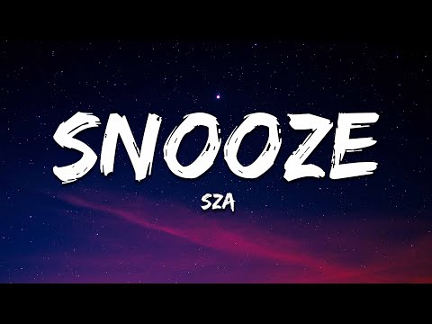 SZA - Snooze (Lyrics)