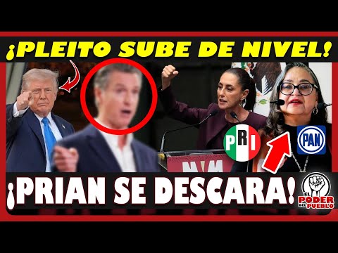CLAUDIA ENCARA A TRUMP, PRIAN DESTAPA A NORMA PIÑA PARA EL 2027, GOBER DE CALIFORNIA SERÁ ARRESTADO