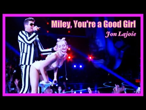 Miley, You're a Good Girl (Jon Lajoie)