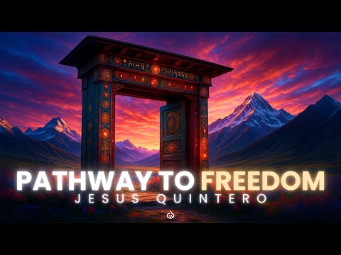Pathway to Freedom by Jesus Quintero | Meditate - Heal - Release - Sleep