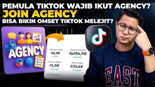 PEMULA TIKTOK WAJIB IKUT AGENCY? JOIN AGENCY BISA BIKIN OMSET TIKTOK MELEJIT?
