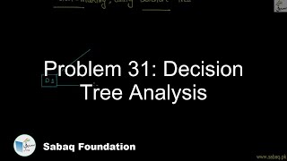 Problem 31: Decision Tree Analysis