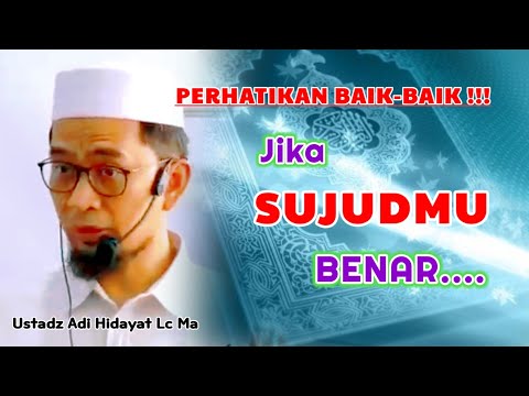 Jika SUJUDMU BENAR..... | Ustadz Adi Hidayat Lc Ma