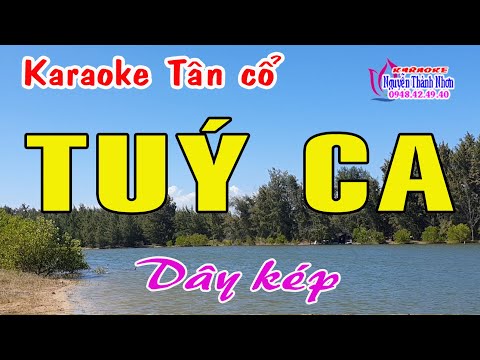 Karaoke tân cổ TUÝ CA – DÂY KÉP [Nghệ sỹ Minh Vương]