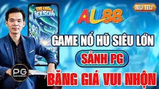 Quay Hũ | Game Nổ Hũ Uy Tín | Nổ Hũ Siêu Lớn Trên AU88 - Quay Hũ Băng Gái Vui Nhộn PG !