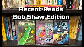Recent Reads | Bob Shaw Edition