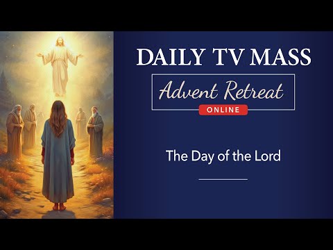 Advent Retreat 2024: 2nd Friday of Advent | Daily TV Mass