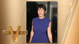 Can Ghislaine Maxwell Be Trusted? | The View