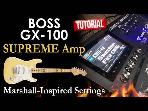 Boss GX-100 SUPREME Amp Marshall-Inspired Tone: SWEDISH FIRE | TUTORIAL